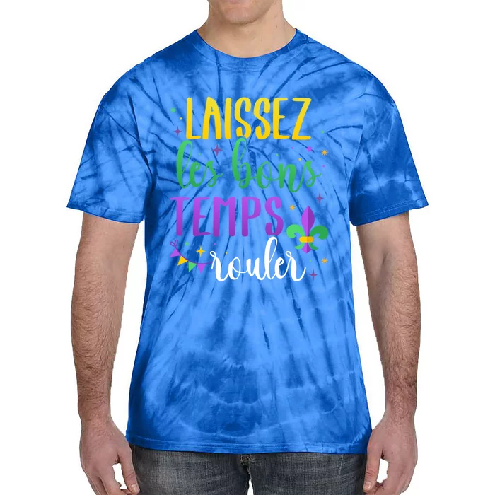 Laissez Les Bons Temps Rouler For Mardi Gras Party Gift Tie-Dye T-Shirt