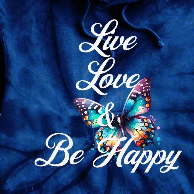 Live Love & Be Happy Tie Dye Hoodie