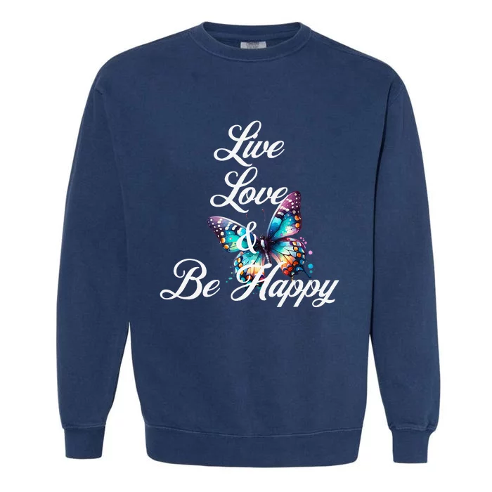 Live Love & Be Happy Garment-Dyed Sweatshirt