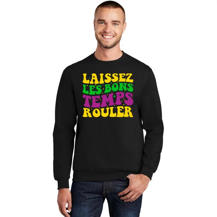 Laissez Les Bons Temps Rouler Mardi Gras New Orleans Tall Sweatshirt