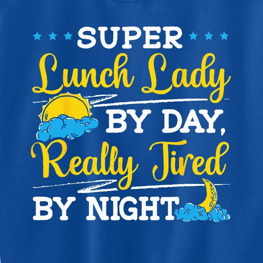 Lunch Lady By Day Cafeteria Worker Dinner Lady Cook Kids Sweatshirt