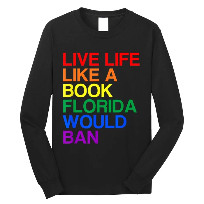 Live Like Book In Florida. Lgbtq Rainbow Gift Lgbtqia Pride Long Sleeve Shirt