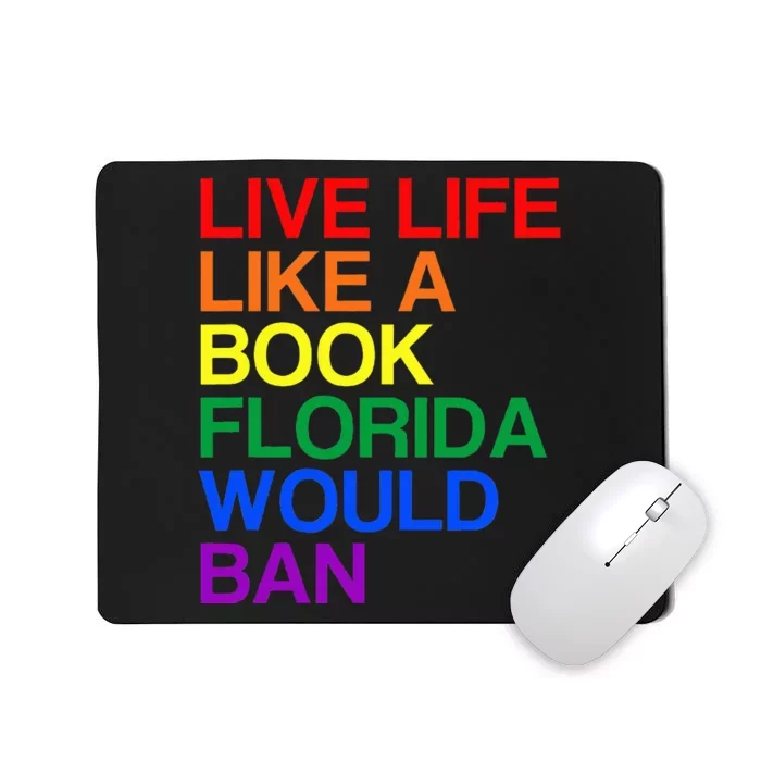 Live Like Book In Florida. Lgbtq Rainbow Gift Lgbtqia Pride Mousepad