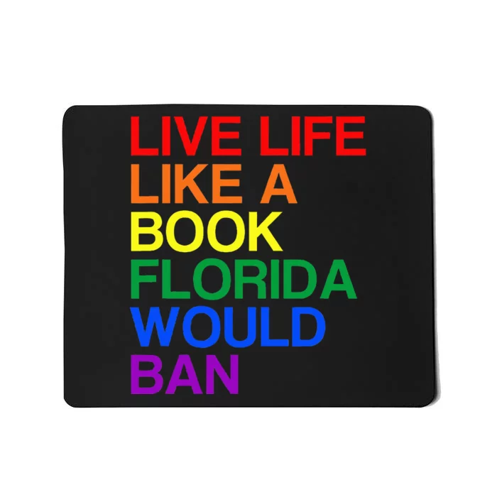 Live Like Book In Florida. Lgbtq Rainbow Gift Lgbtqia Pride Mousepad