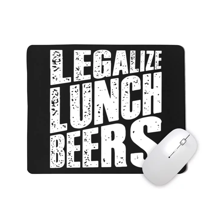 Legalize Lunch Beers Funny Quote Mousepad