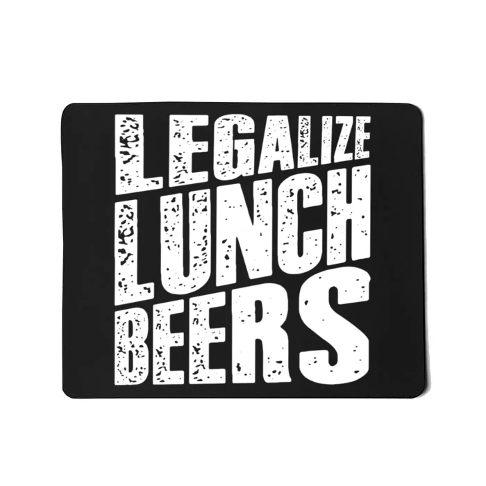 Legalize Lunch Beers Funny Quote Mousepad