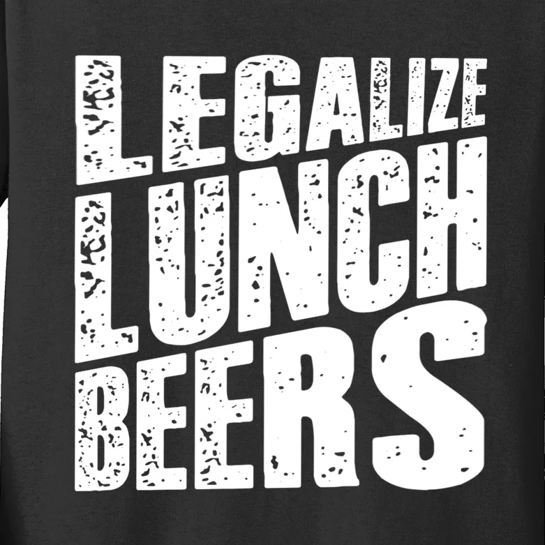 Legalize Lunch Beers Funny Quote Kids Long Sleeve Shirt