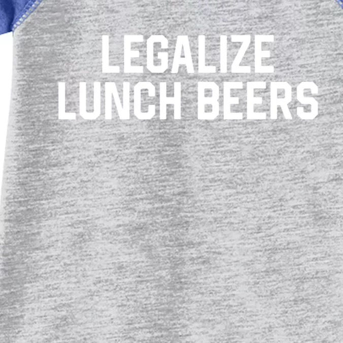 Legalize Lunch Beers Funny Quote Infant Baby Jersey Bodysuit