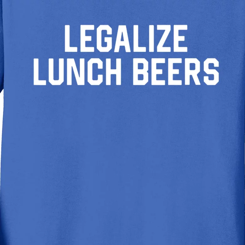 Legalize Lunch Beers Funny Quote Kids Long Sleeve Shirt