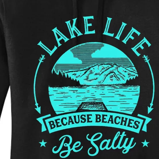 Lake Life Because Beaches Be Salty Women's Pullover Hoodie