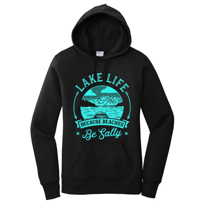 Lake Life Because Beaches Be Salty Women's Pullover Hoodie