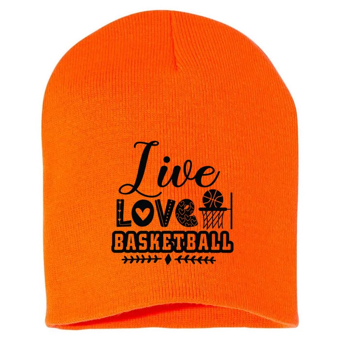 Live Love Basketball Gift For Basketball Fan Team Sport Bball Short Acrylic Beanie