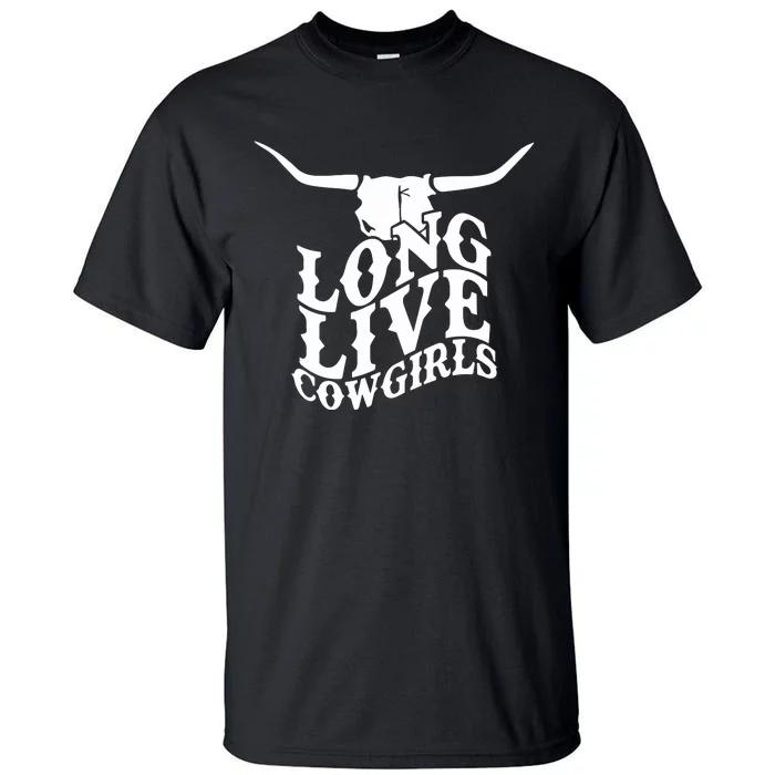 Long Live Cowgirls Tall T-Shirt