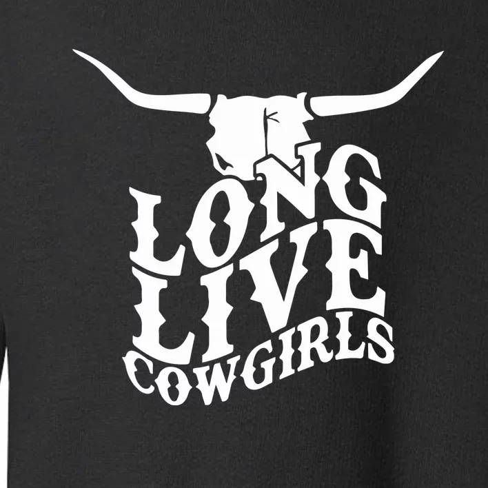 Long Live Cowgirls Toddler Sweatshirt