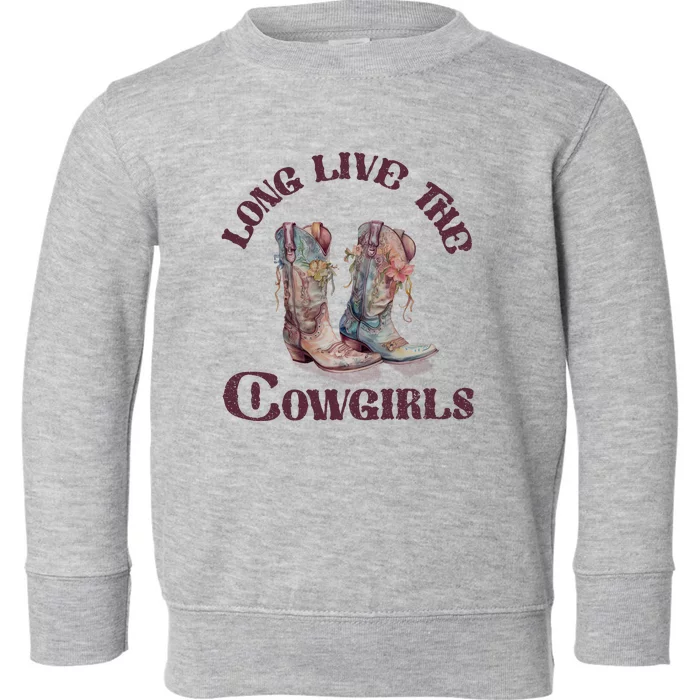 Long Live Cowgirls Toddler Sweatshirt