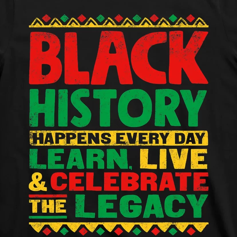 Learn Live Celebrate Legacy Proud Black History Month Gift T-Shirt