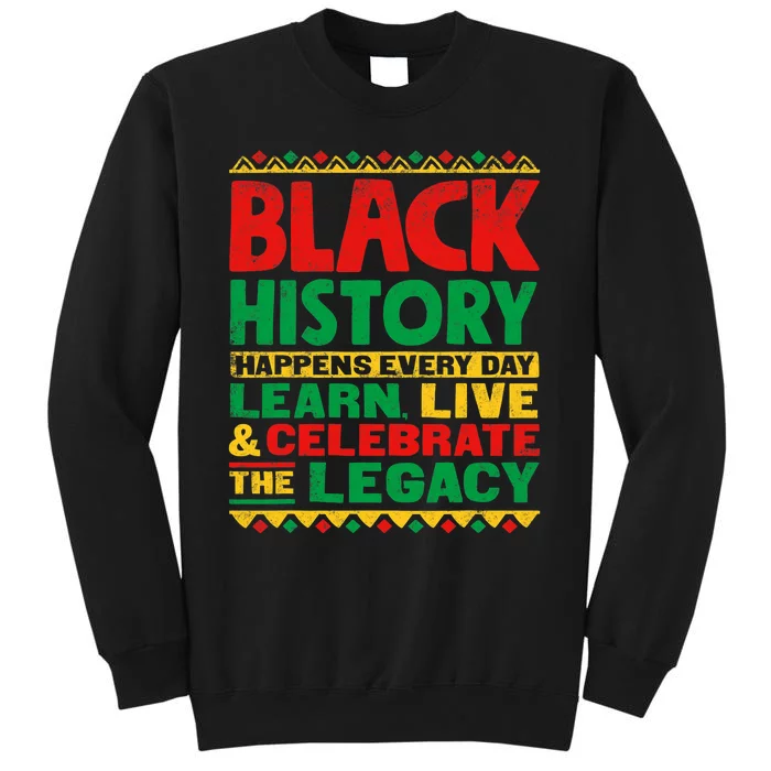 Learn Live Celebrate Legacy Proud Black History Month Gift Tall Sweatshirt