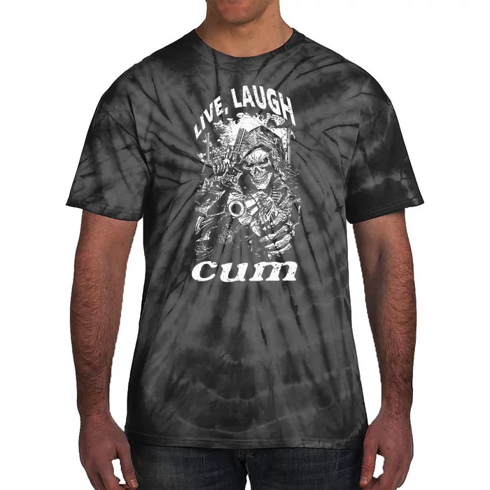 Live Laugh Cum Reaper Funny Vintage Goth Emo Gag Tie-Dye T-Shirt