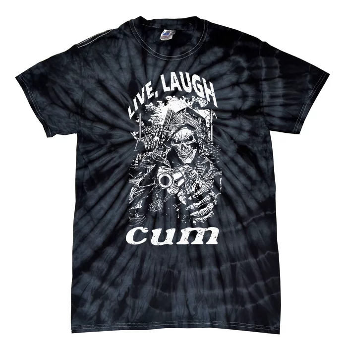 Live Laugh Cum Reaper Funny Vintage Goth Emo Gag Tie-Dye T-Shirt