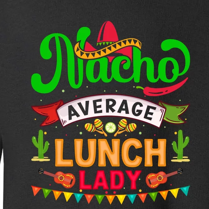 Lunch Lady Cinco De Mayo T Toddler Sweatshirt