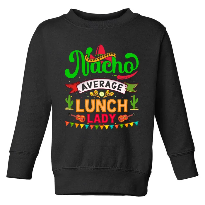 Lunch Lady Cinco De Mayo T Toddler Sweatshirt