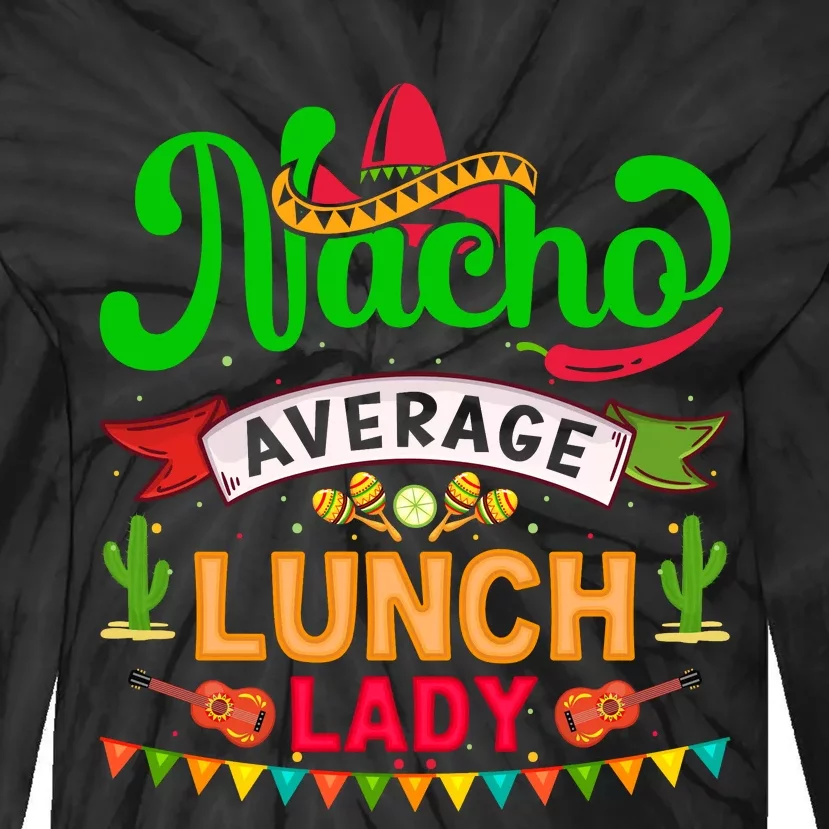 Lunch Lady Cinco De Mayo T Tie-Dye Long Sleeve Shirt