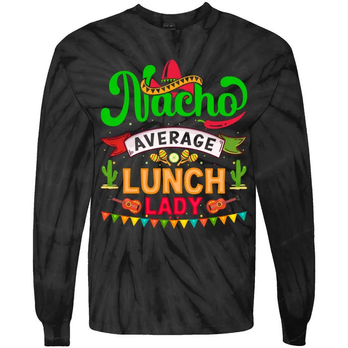 Lunch Lady Cinco De Mayo T Tie-Dye Long Sleeve Shirt