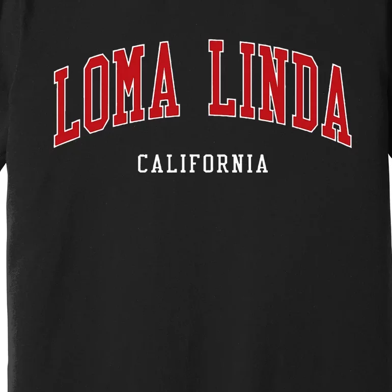 Loma Linda California College University Style Premium T-Shirt