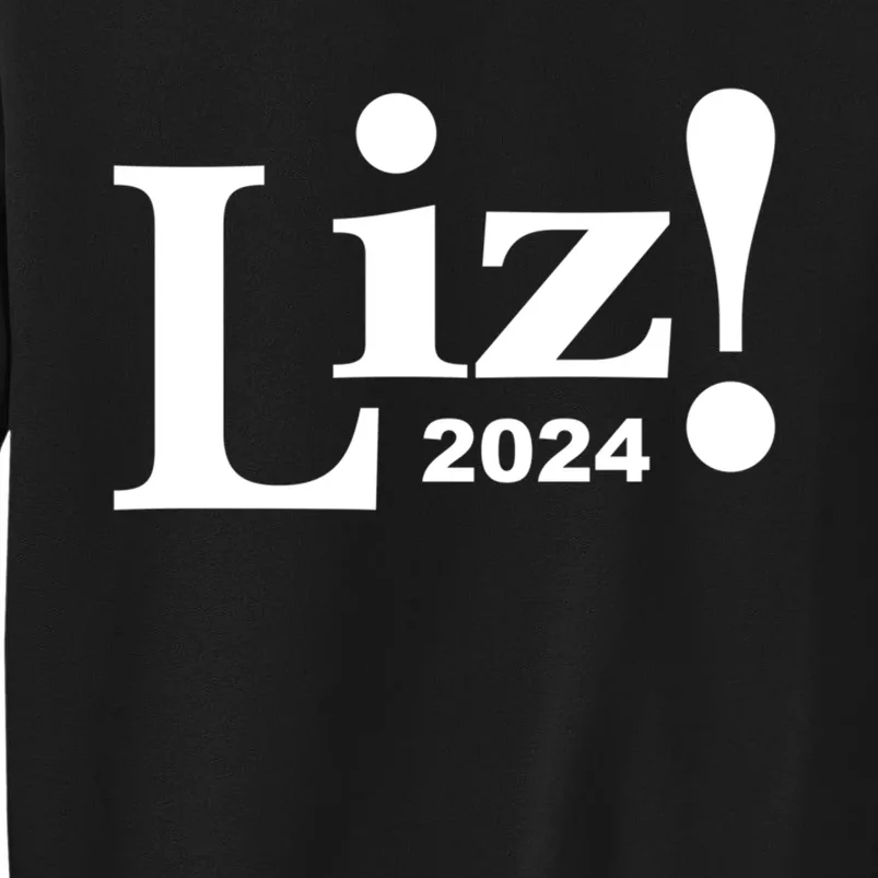 Liz! Liz Cheney For President 2024 Meaningful Gift Tall Sweatshirt