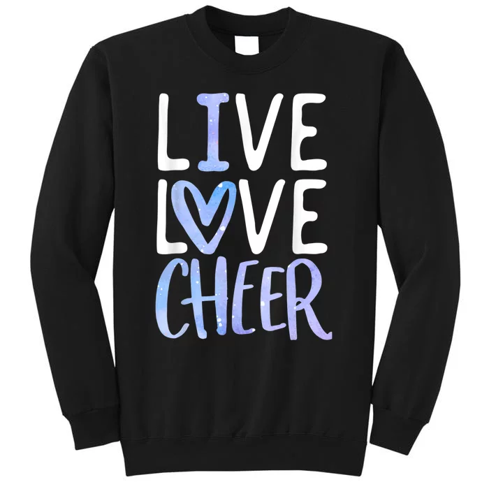 Live Love Cheer Girl Cheerleading Cheerleader Women Cheer Tall Sweatshirt