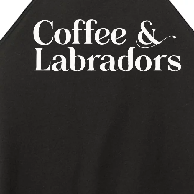 Labrador Lab Dog Coffee And Labrador Retriever Women’s Perfect Tri Rocker Tank