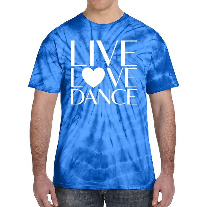 Live Love Dance I Love Dance Ballerina Ballet Gift Tie-Dye T-Shirt