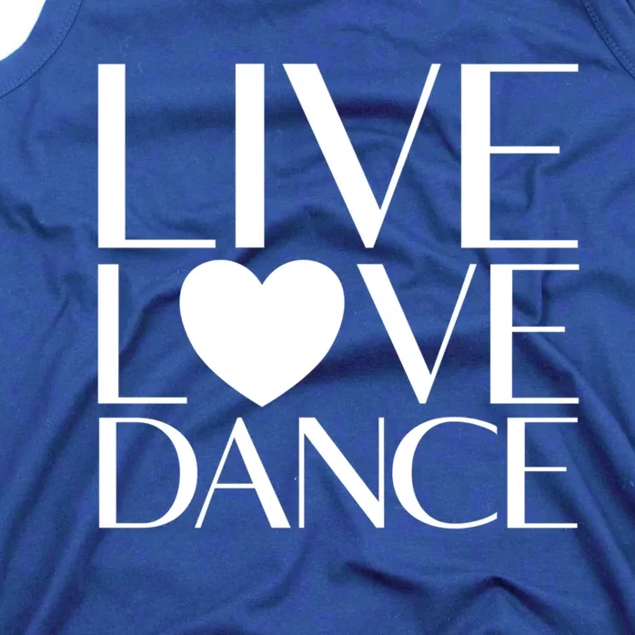 Live Love Dance I Love Dance Ballerina Ballet Gift Tank Top