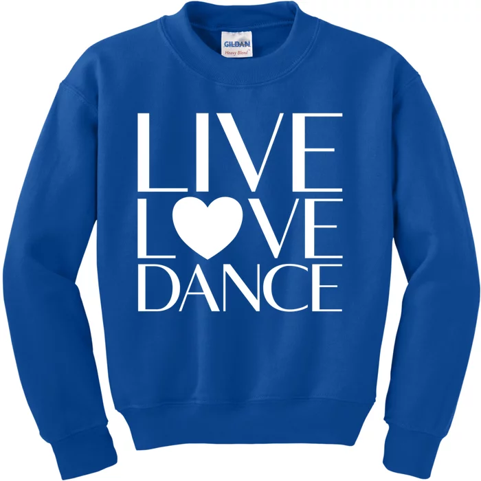 Live Love Dance I Love Dance Ballerina Ballet Gift Kids Sweatshirt