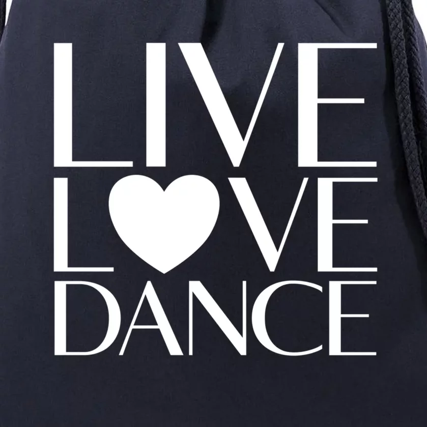 Live Love Dance I Love Dance Ballerina Ballet Gift Drawstring Bag