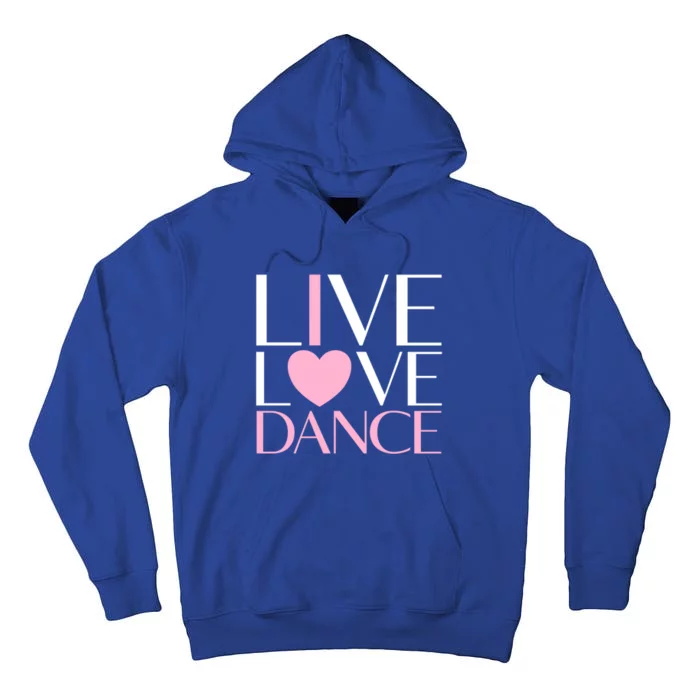 Live Love Dance I Love Dance Ballerina Ballet Gift Tall Hoodie