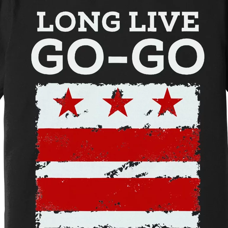 Long Live D.C. Gogo. Washington D.C. Premium T-Shirt