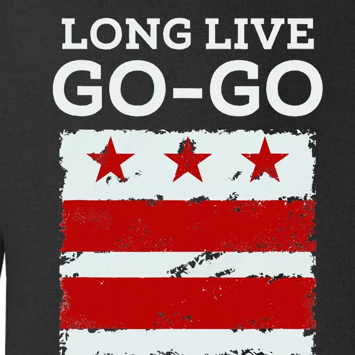 Long Live D.C. Gogo. Washington D.C. Toddler Sweatshirt