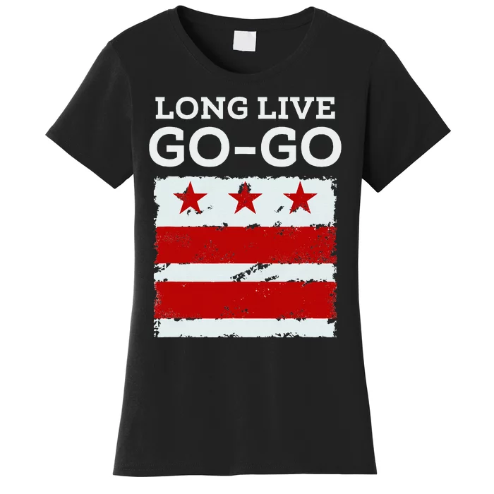 Long Live D.C. Gogo. Washington D.C. Women's T-Shirt