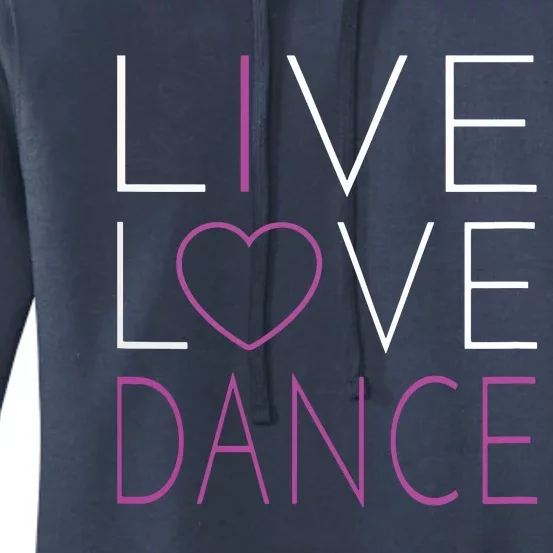 Live Love Dance I Love Dance Women's Pullover Hoodie