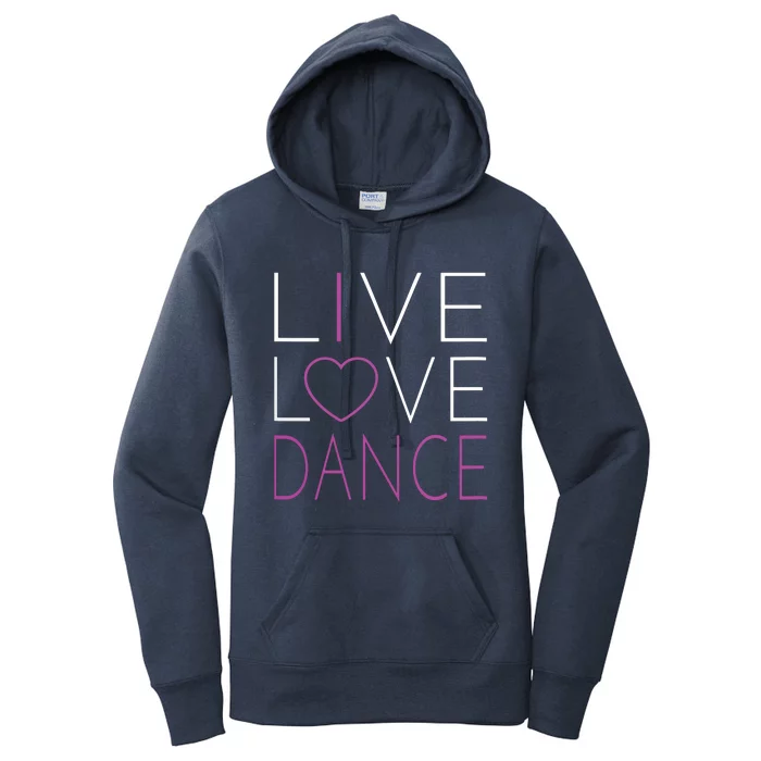 Live Love Dance I Love Dance Women's Pullover Hoodie