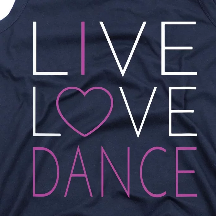 Live Love Dance I Love Dance Tank Top