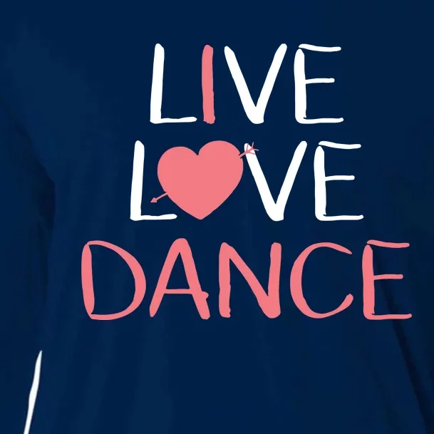 Live Love Dance Girl Cute Dancer Lover Gift Cooling Performance Long Sleeve Crew