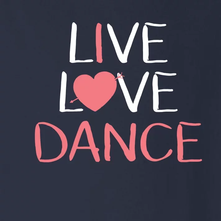 Live Love Dance Girl Cute Dancer Lover Gift Toddler Long Sleeve Shirt