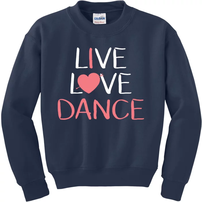 Live Love Dance Girl Cute Dancer Lover Gift Kids Sweatshirt