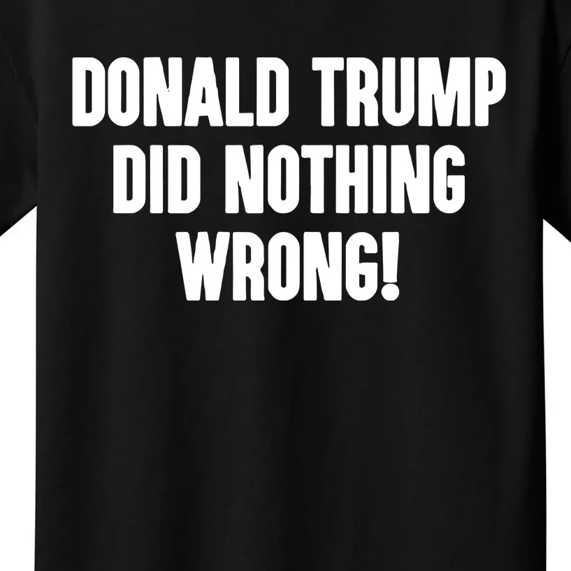 Laura Loomer Donald Trump Did Nothing Wrong Kids T-Shirt