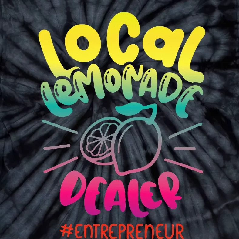 Local Lemonade Dealer Entrepreneur for Lemonade Founder CEO Tie-Dye T-Shirt