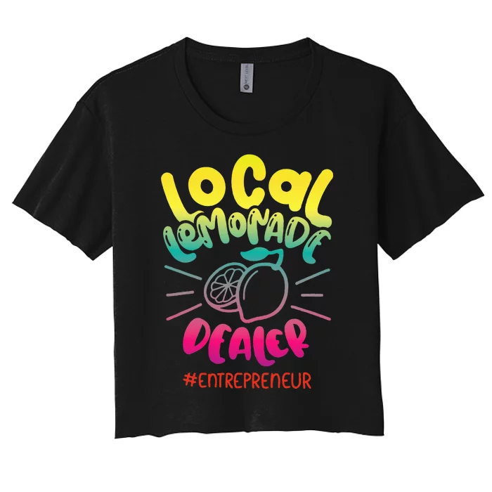 Local Lemonade Dealer Entrepreneur for Lemonade Founder CEO Women's Crop Top Tee