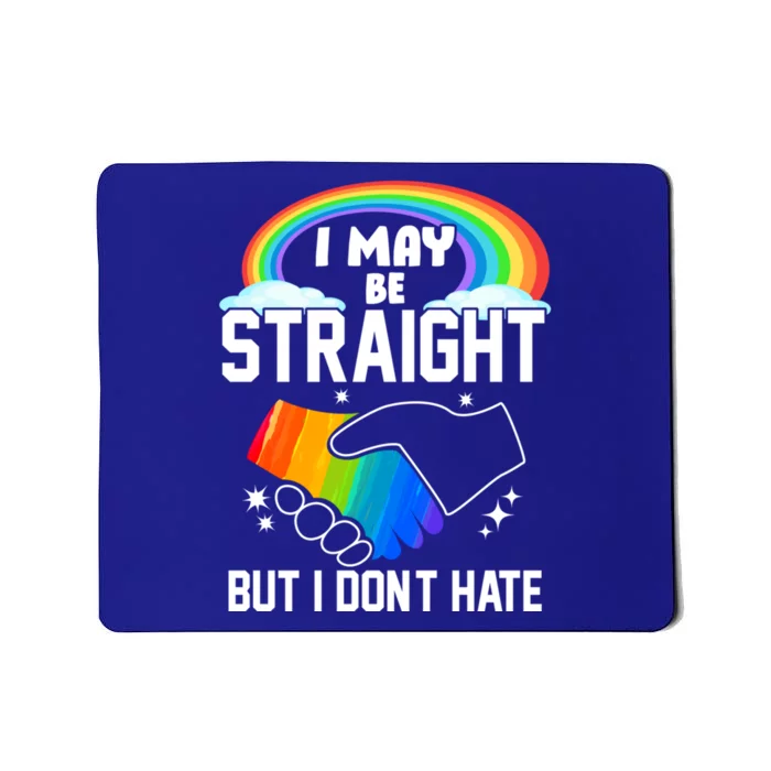 Lgbtq+ Love Equality Bi I May Be Straight But I Dont Hate Gift Mousepad