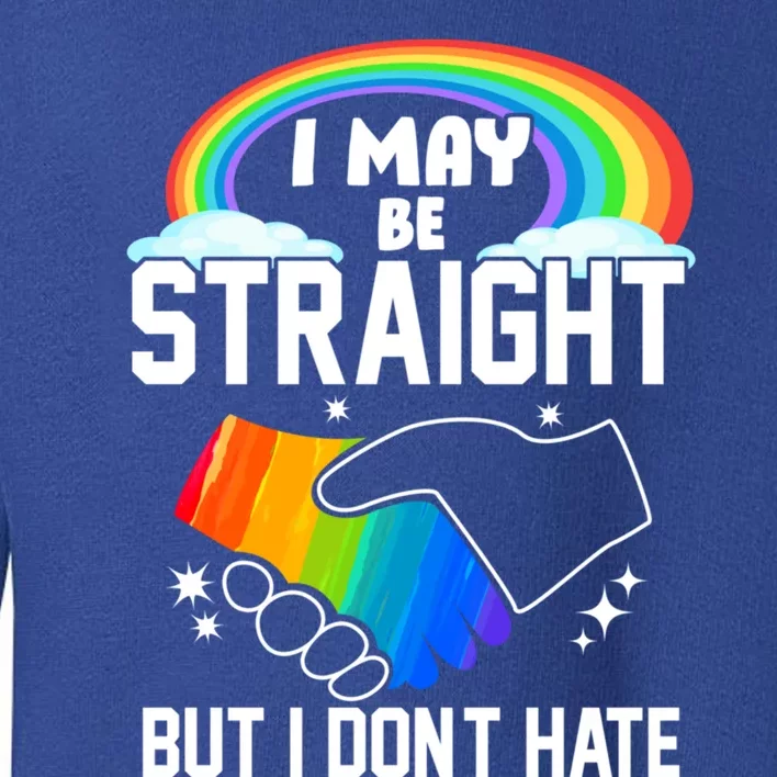 Lgbtq+ Love Equality Bi I May Be Straight But I Dont Hate Gift Toddler Sweatshirt